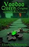 Voodoo Queen - Origins - Elizabeth Whitmore - 9798232458751