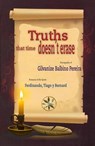 Truths that time doesn´t erase - Gilvanize Balbino Pereira ; By the Spirits Ferdinando, Tiago & Bernard - 9798232487379
