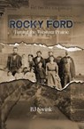 Rocky Ford:Taming the Western Prairie - BJ Swink - 9798232507862