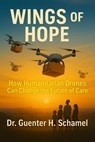 Wings of Hope - Guenter Schamel - 9798232535421