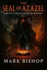 The Seal of Azazel: The Pact That Cannot Be Broken - Mark Bishop - 9798232541408