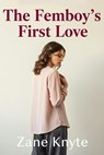 The Femboy's First Love - Zane Knyte - 9798232546595