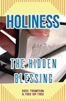 Holiness: The Hidden Blessing - Ross Thompson - 9798232547158