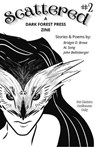 Scattered: A Dark Forest Press Zine Issue #2 - Bridget D. Brave ; Leslie Edens ; John Baltisberger ; Al Song - 9798232559724