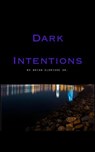 Dark Intentions - Brian Eldridge Sr. - 9798232560232