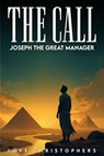 The Call: Joseph the Great Manager - Love Christophers - 9798232604486