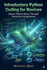 Introductory Python Coding for Novices - MAXWELL REED - 9798232610012