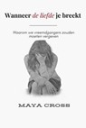 Wanneer de Liefde je Breekt - Maya Cross - 9798232648244