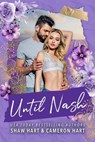 Until Nash - Shaw Hart ; Cameron Hart - 9798232676377