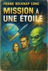 Mission à une étoile - Frank Belknap Long - 9798232683399