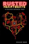 Rusted Heartbeats - Dillon Wren - 9798232698744