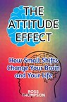 The Attitude Effect - Ross Thompson - 9798232707408
