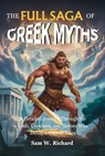 The Full Saga of Greek Myths: From Chaos to Olympus - Sam W. Richard - 9798232712358