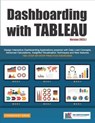 Dashboarding with Tableau - Chandraish Sinha - 9798232718374
