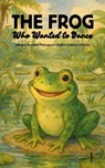 The Frog Who Wanted to Dance - Pomme Bilingual - 9798232733322