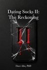 Dating Sucks 2 - Dave Alto - 9798232755287