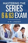 Mastering the Series 6 & 63 Exam - D. W. Lindsey - 9798232763206
