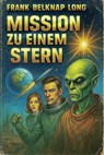 Mission zu einem Stern - Frank Belknap Long - 9798232768607