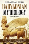 Babylonian Mythology - Sebastian Berg - 9798232771003