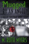 Mugged by an Angel - M. Ruth Myers - 9798232776213