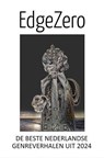 EdgeZero: de beste Nederlandse genreverhalen uit 2024 - Edge Zero ; Charles van Wettum ; Django Mathijsen ; Edward van Egmond ; Eowen Valk ; Frank Roger ; Jaap Boekestein ; Jan J.B. Kuipers ; Johan Klein Haneveld ; Laura Scheepers ; Maarten Luikhoven ; Mike Jansen ; Pan Robinson ; Paula Sheperd ; Sophia Drenth - 9798232779955