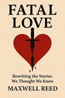 Fatal Love - MAXWELL REED - 9798232785406