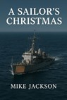 A Sailor's Christmas - Mike Jackson - 9798232821296