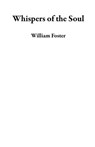 Whispers of the Soul - William Foster - 9798232867270