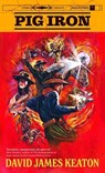 Pig Iron - David James Keaton - 9798232878610
