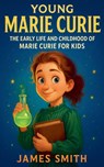 Young Marie Curie - James Smith - 9798232886578