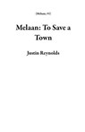 Melaan: To Save a Town - Justin Reynolds - 9798232926960