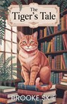 The Tiger's Tale - Brooke Skie - 9798232938604