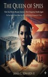 The Queen of Spies: How Ana Montes Became America's Most Dangerous Double Agent - James G. Edwards II - 9798232954574