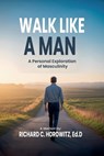 Walk Like a Man - Richard Horowitz - 9798232956868