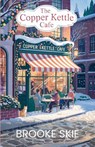 The Copper Kettle Cafe - Brooke Skie - 9798232960810