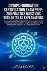 DevOps Foundation Certification Exam Prep: 280 Practice Questions with Detailed Explanations - ALEX CODER - 9798232982928