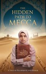The Hidden Path to Mecca - Khalid Mirza - 9798232998004