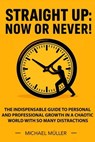 Straight Up: Now or Never! - Michael Müller - 9798233029134