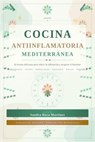 Cocina antiinflamatoria mediterránea - Sandra Roca Martínez - 9798233053368