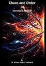 Chaos and Order in Genetic Systems - Dr. Alireza Kamali Dehkordi - 9798233107740
