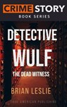 Detective Wulf The Dead Witness - Brian Leslie - 9798233115059