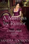 A Mistress by Rumor - Sandra Sookoo - 9798233164262