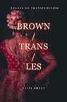 Brown/Trans/Les - Talia Bhatt - 9798233186387