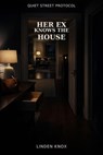 Her Ex Knows the House - Linden Knox - 9798233204593