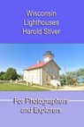 Wisconsin Lighthouses - Harold Stiver - 9798233252419