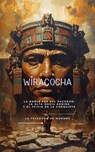WIRACOCHA La Doble Faz del Hacedor: La Alta Magia Andina y el Juicio de la Conquista - Cristina jimenez lobon ; Cristina Lobo ; Manuel Rodsua - 9798233258244