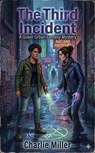 The Third Incident — A Queer Urban Fantasy Detective Novel (Book 1) - Charlie Miller - 9798233266980