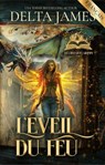 L’Éveil du Feu - Delta James - 9798233312182
