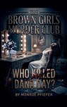 The Brown Girls Murder Club - Monroe Pfiefer - 9798233367960