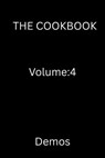 The Cookbook Volume:4 - Demos - 9798233374531